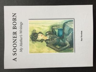 A Sooner Born: My Mother's Writings (Paperback)