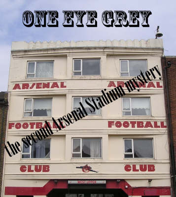 The Second Arsenal Stadium Mystery - One Eye Grey S. v. 6 (Paperback)