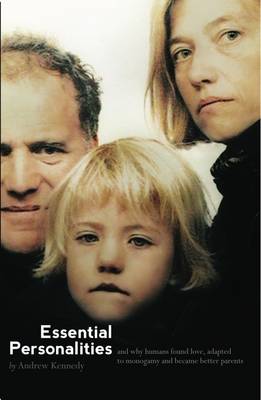 Essential Personalities: and Why Humans Found Love, Adapted to Monogamy and Became Better Parents (Paperback)