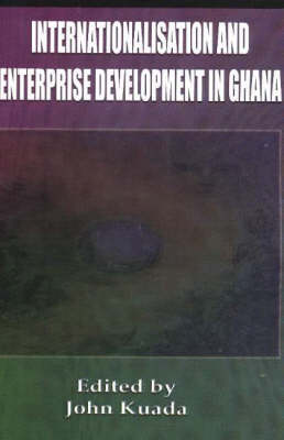 Internationalization and Enterprise Development in Ghana (Paperback)