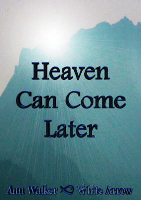 Heaven Can Come Later (Paperback)