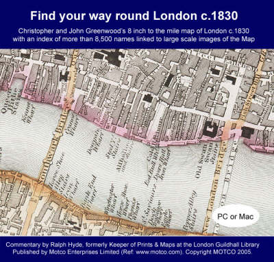 Find Your Way Round London C. 1830: Christopher and John Greenwoods 8 Inch to the Mile Map of London (CD-ROM)