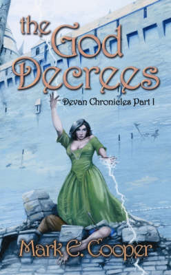 The God Decrees: Pt. I: Devan Chronicles (Paperback)