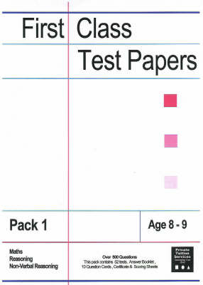 First Class Test Papers: Maths, Reasoning, Non-verbal Reasoning (Paperback)