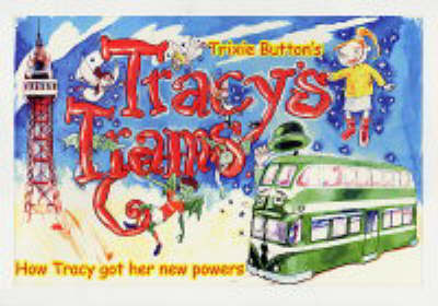 Tracy's Trams: v. 1 (Hardback)