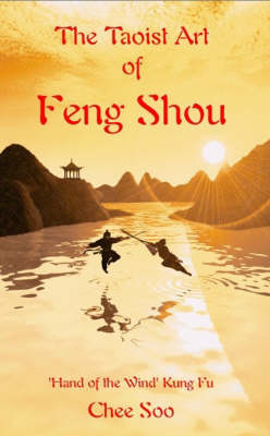 The Taoist Art of Feng Shou: 'Hand of the Wind ' Kung Fu - Taoist Arts of the Lee Style No. 4 (Paperback)