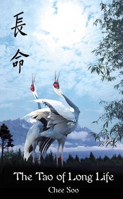 The Tao of Long Life: The Chinese Art of Ch'ang Ming - Taoist Arts of the Lee Style No. 5 (Paperback)