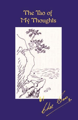 The Tao of My Thoughts: The Inner Thoughts of a Modern Taoist Master - Taoist Arts of the Lee Style No. 2 (Hardback)