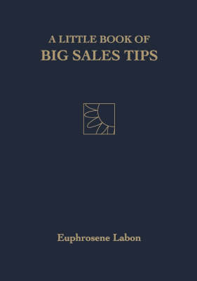 A Little Book of Big Sales Tips - Little Book S. (Paperback)