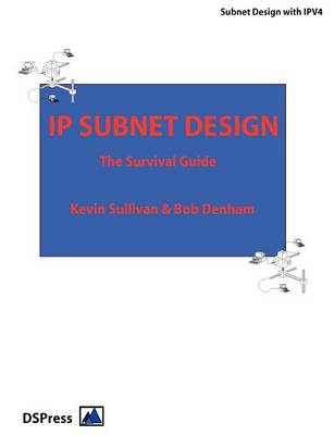 IP Subnet Design: The Subnet Guide (Paperback)