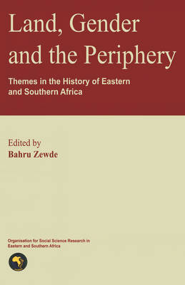 Land, Gender and the Periphery: Themes in the History of Eastern and Southern Africa (Paperback)