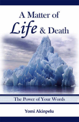 A Matter of Life and Death: The Power of Your Words (Paperback)