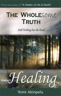 The Wholesome Truth About Healing (Paperback)