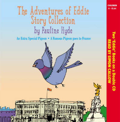 The Adventures of Eddie: AND The Latest Adventures of Eddie - A Famous Pigeon Goes to France: An Extra Special Pigeon (CD-Audio)