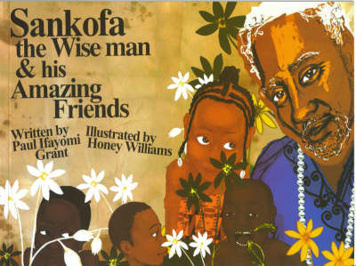Sankofa the Wise Man and His Amazing Friends (Paperback)