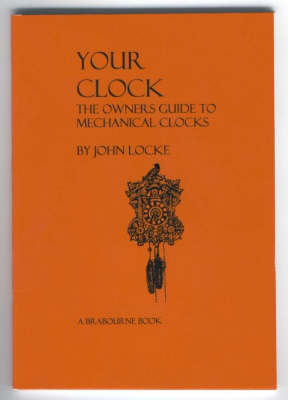 Your Clock: The Owner's Guide to Mechanical Clocks (Paperback)