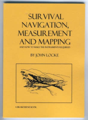 Survival Navigation, Measurement and Mapping: And How to Make the Instruments Required (Paperback)