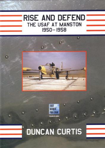 Rise and Defend: The USAF at Manston 1950-1958 (Hardback)
