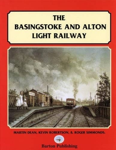 The Basingstoke and Alton Light Railway (Hardback)