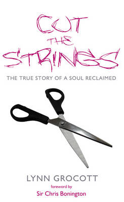 Cut The Strings: The True Story of a Soul Reclaimed (Paperback)