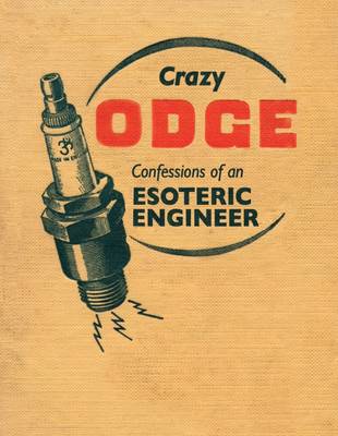 Crazy Odge: Confessions of an Esoteric Engineer (Paperback)