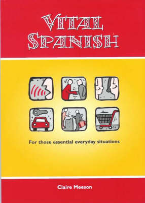 Vital Spanish: For Those Essential Everyday Situations (Paperback)