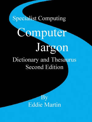 Computer Jargon Dictionary and Thesaurus (Paperback)