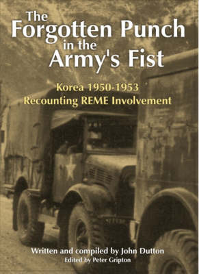 The Forgotten Punch in the Army's Fist: Korea 1950-1953 Recounting Reme Involvement (Paperback)