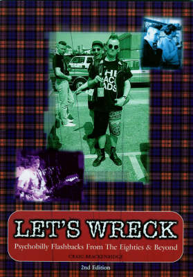 Let's Wreck: Psychobilly Flashbacks from the Eighties and Beyond (Paperback)