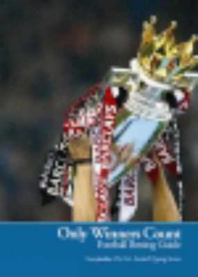 Football Betting Guide: Only Winners Count (Paperback)