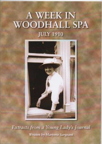 A Week in Woodhall Spa July 1910: Extracts from a Young Lady's Journal (Paperback)