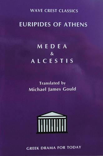 The Medea and Alcestis of Euripides - Wave Crest Classics S. No.1 (Paperback)
