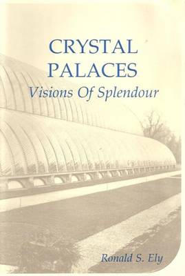 Crystal Palaces: Visions of Splendour (Paperback)