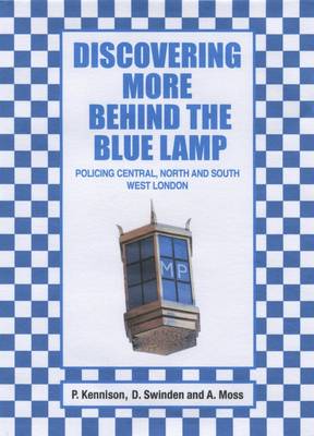 Discovering More Behind the Blue Lamp: Policing Central, North and South West London (Paperback)