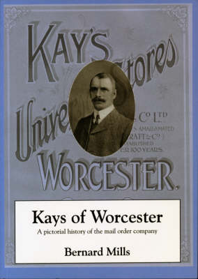 "Kays of Worcester", a Pictorial History of the Mail Order Company (Paperback)