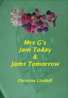 Mrs G's Jam Today and Jams Tomorrow (Spiral bound)