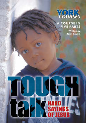 Tough Talk: Hard Sayings of Jesus