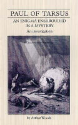 Paul of Tarsus: An Enigma Wrapped in a Mystery (Paperback)