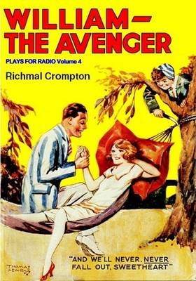 William - The Avenger: Plays for Radio - Just William Radio Scripts v. 4 (Hardback)
