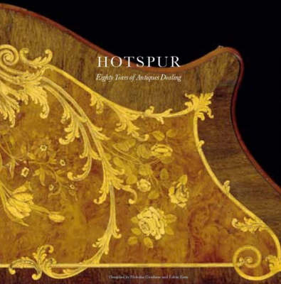 Hotspur: Eighty Years of Antiques Dealing (Hardback)
