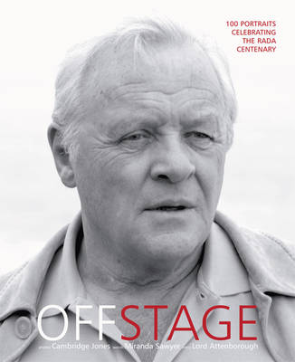 Off Stage: 100 Portaits Celebrating the RADA Centenary (Hardback)