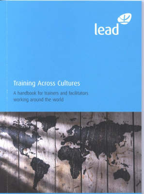 Training Across Cultures: A Handbook for Trainers and Facilitators Working Around the World (Paperback)