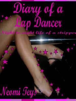 Diary of a Lap-dancer: The Dangers and Temptations - World of Lap Dancing Industry (Paperback)
