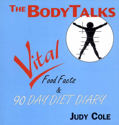 Vital Food Facts and 90 Day Diet Diary - Body Talks S. (Paperback)