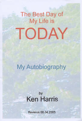 The Best Day of My Life is Today: My Autobiography (Paperback)