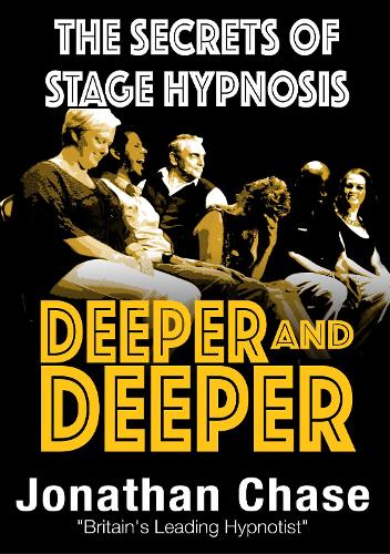 Deeper and Deeper: The Secrets of Stage Hypnosis (Paperback)