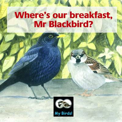 Where's Our Breakfast, Mr Blackbird? (Paperback)