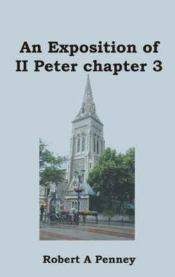 An Exposition of II Peter Chapter 3 (Paperback)