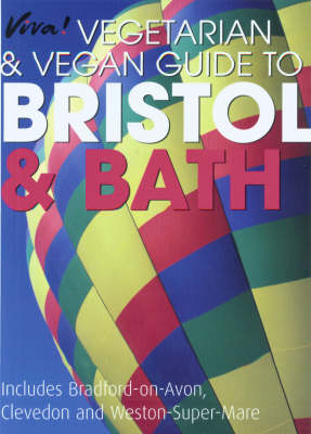 Vegetarian and Vegan Guide to Bristol and Bath (Paperback)