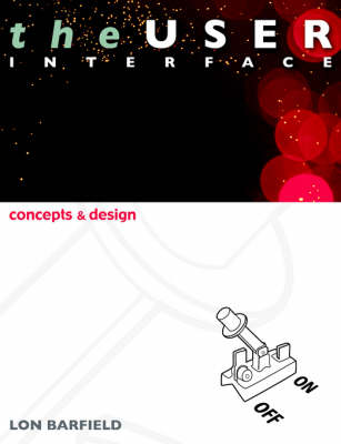 The User Interface; Concepts and Design (Paperback)